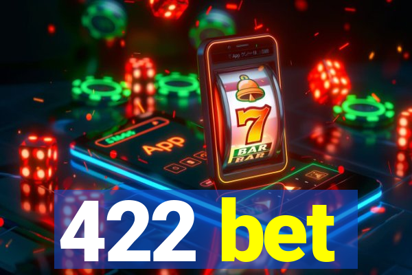 422 bet